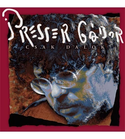 Presser Gábor - Csak Dalok