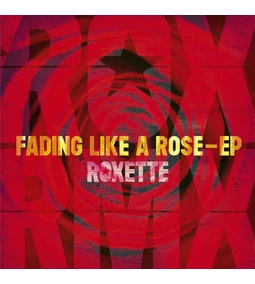 Roxette: Fading Like A Rose EP / Rox RMX