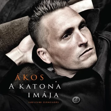 Ákos - A katona imája