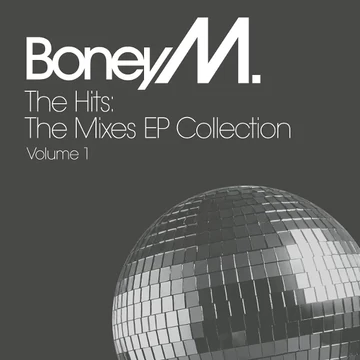Boney M. - The Hits: The Mixes EP Collection (Volume 1)