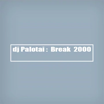DJ Palotai - Break 2000