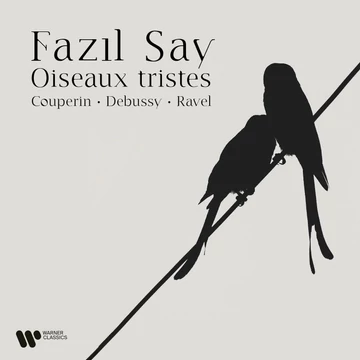 Fazil Say - Les Oiseaux Tristes