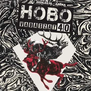Hobo - Vadászat 40 (Aréna - 2024.02.10.)