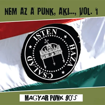 Nem Az A Punk, Aki... Vol. 1 (Magyar Punk 1990-2004)