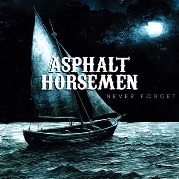 Asphalt Horsemen - Never forget