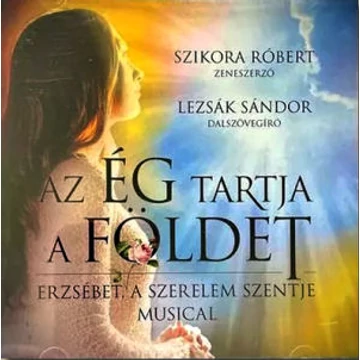 Az ég tartja a földet - Musical