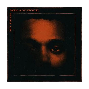 Weeknd - My Dear Melancholy