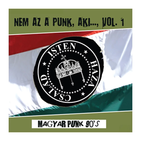Nem Az A Punk, Aki... Vol. 1 (Magyar Punk 1990-2004)