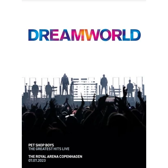 Pet Shop Boys - Dreamworld: The Greatest Hits Live