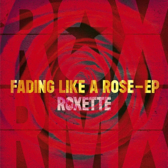 Roxette - Fading Like A Rose