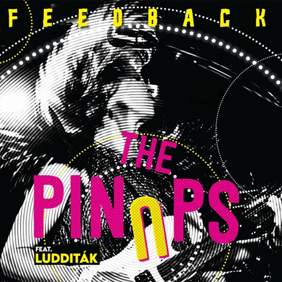 The PinUps feat. Ludditák - Feedback
