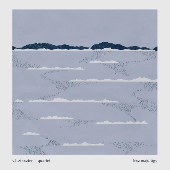 Váczi Eszter & Quartet - Lesz majd úgy