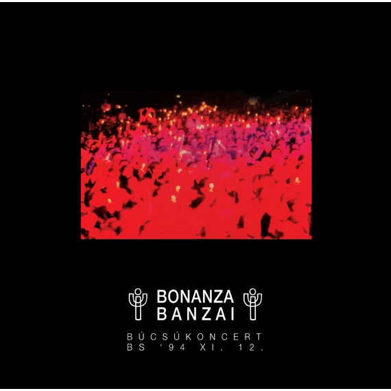 BONANZA BANZAI – „Búcsúkoncert”