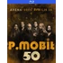 P.Mobil - 50 [2023. április 30.] (Blu-ray)