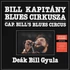 Deák Bill Gyula - Bill Kapitány Blues Cirkusza