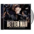 Robbie Williams - Better Man (Original Motion Picture Soundtrack)