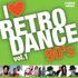 I Love Retro Dance 90's Vol.1