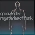 Grooverider - Mysteries of Funk